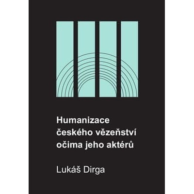 Humanizace českého vězeňství očima jeho aktérů