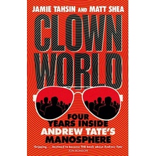 Clown World Four Years Inside Andrew Tate´s Manosphere