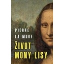 Život Mony Lisy - La Mure Pierre