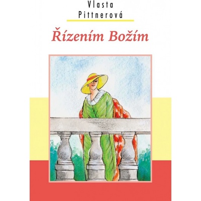 ŘÍZENÍM BOŽÍM - Pittnerová Vlasta