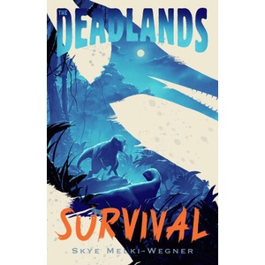 DEADLANDS03 SURVIVAL | MELKI WEGNER SKYE (2024)