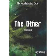 The Nyarlathotep Cycle: The Other Omnibus