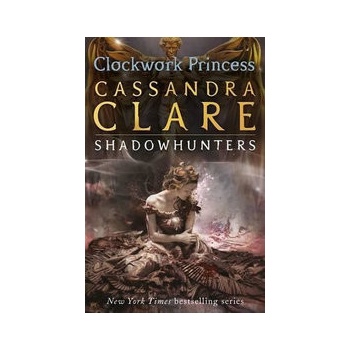 The Infernal Devices 3: Clockwork Princess