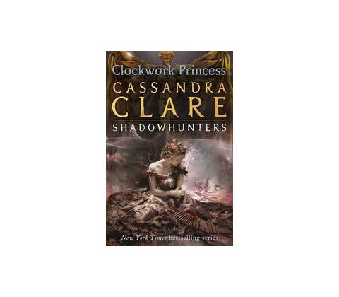 The Infernal Devices 3: Clockwork Princess