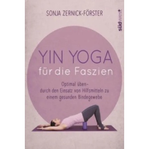 Yin Yoga für die Faszien | Sonja Zernick-Förster (ISBN: 9783517094168)