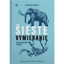 Šieste vymieranie - Elizabeth Kolbert
