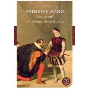 Die Jugend des Königs Henri Quatre | Heinrich Mann (2010)