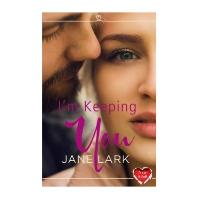 I'm Keeping You - Jane Lark