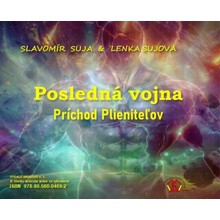 Posledná vojna: Príchod Plieniteľov - Slavomír Suja, Lenka Sujová