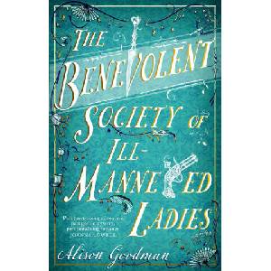 Benevolent Society of Ill-Mannered Ladies | Alison Goodman (ISBN: 9780349432830)