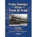 Knihy 150 let železniční trati Praha-Smíchov - Plzeň - Furth im Wald v historických fotografiích