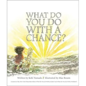 What Do You Do with a Chance (ISBN: 9781943200733)