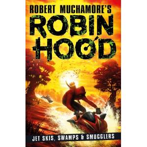Robin Hood 3: Jet Skis, Swamps & Smugglers (ISBN: 9781471409493)