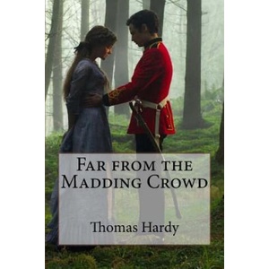 Far from the Madding Crowd Thomas Hardy | Thomas Hardy, Paula Benitez (2016)