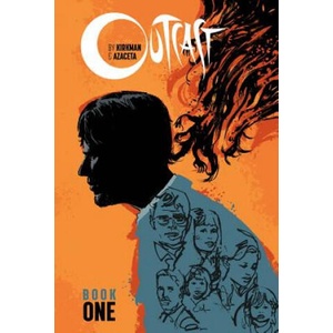 Outcast by Kirkman & Azaceta Book 1 | Robert Kirkman (2016)