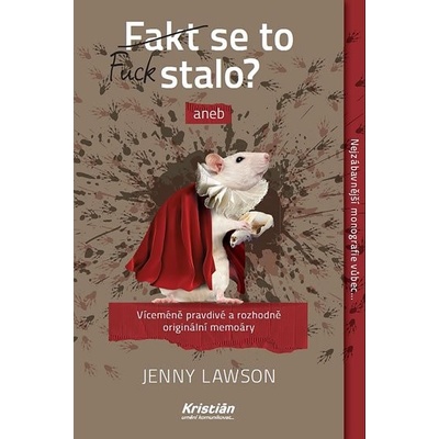 Fakt se to stalo? aneb Víceméně pravdivé a rozhodně originální memoáry - Jenny Lawson – Zbozi.Blesk.cz
