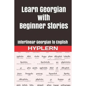 Learn Georgian with Beginner Stories: Interlinear Georgian to English | Bermuda Word Hyplern, Kees Van Den End (ISBN: 9781988830018)