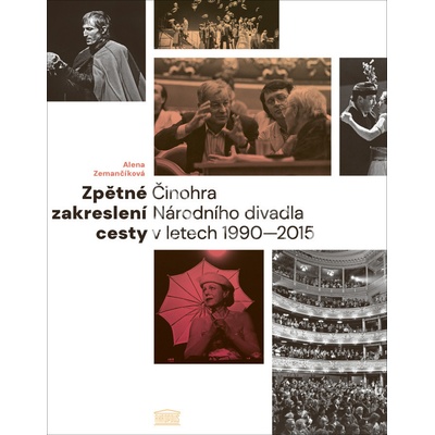 Zpětné zakreslení cesty - Činohra Národního divadla v letech 1990-2015