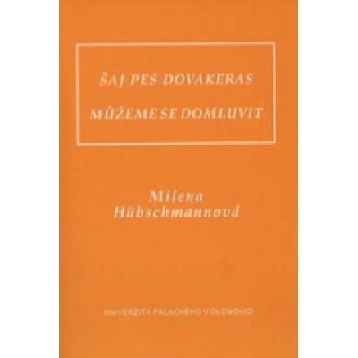 Můžeme se domluvit. Šaj pes dovakeras 4. vydání | Milena Hübschmannová