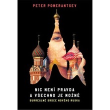 Nic není pravda a všechno je možné - Peter Pomerantsev