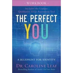 Perfect You Workbook - A Blueprint for Identity | Dr Caroline Leaf (ISBN: 9780801077975)