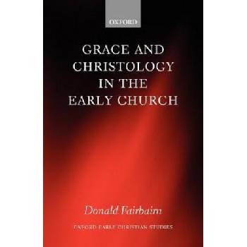 Image 1 of Grace and Christology in the Early Church | Fairbairn