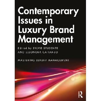 Contemporary Issues in Luxury Brand Management