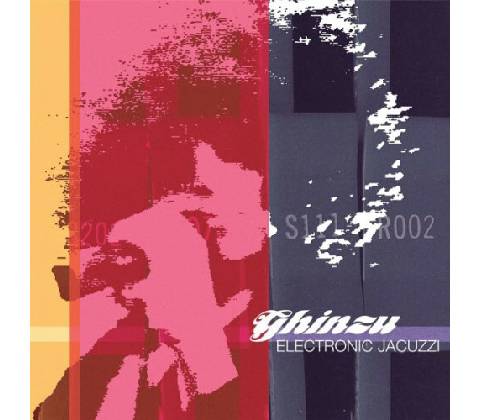 GHINZU - ELECTRONIC JACUZZI LP
