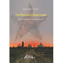 The Russian Catastrophe and Chances to Overcome It - Andrej Zubov