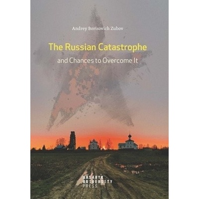 The Russian Catastrophe and Chances to Overcome It - Andrej Zubov