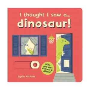 I thought I saw a. . . dinosaur! | Ruth Symons (ISBN: 9781783706648)