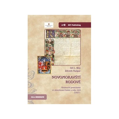 Novomoravští rodové I - Olomoučtí protestanté ve zmocňovací listině z roku 1610 - Část I - Jiří L. Bílý, Zdeněk Kašpar