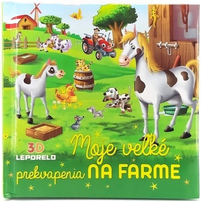 Moje veľké prekvapenia na farme 3D leporelo