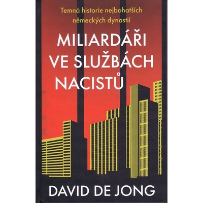 Miliardáři ve službách nacistů - Temná historie nejbohatších německých dynastií