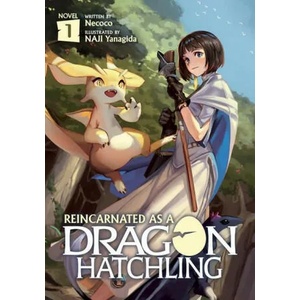 Reincarnated as a Dragon Hatchling (Light Novel) Vol. 1 | Naji Yanagida (ISBN: 9781648275814)