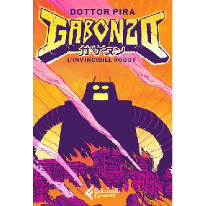 Gabonzo, l'invincibile robot | Dottor Pira (2022)