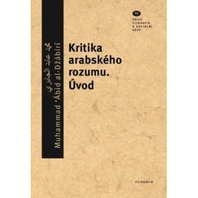 Kritika arabského rozumu. Úvod M.A. Al-Džabirí