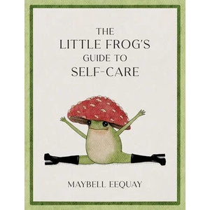 The Little Frog's Guide to Self-Care (ISBN: 9781837991013)