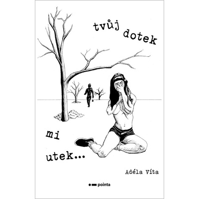 Tvůj dotek mi utek…