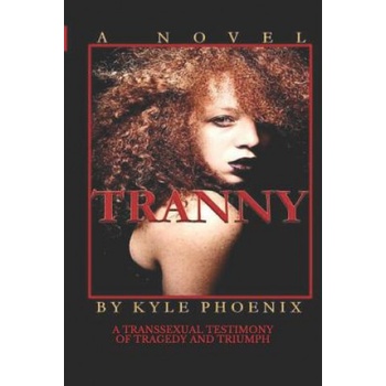 Independently Published Tranny: A Transsexual Tale | Kyle Phoenix