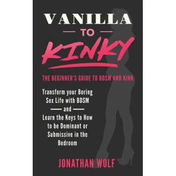 Independently Published Vanilla to Kinky | Jonathan Wolf