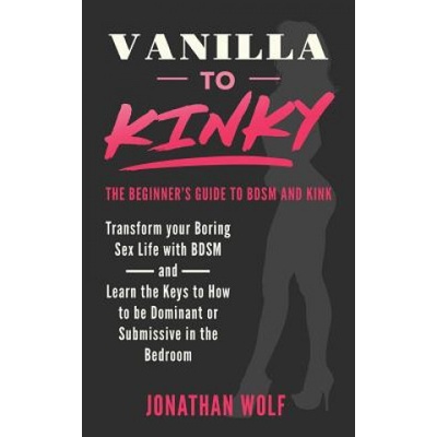 Independently Published Vanilla to Kinky | Jonathan Wolf