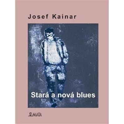 Stará a nová blues - Josef Kainar
