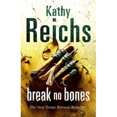 Break No Bones - Kathy Reichs