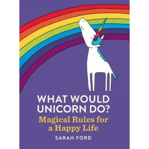 What Would Unicorn Do? | Sarah Ford (ISBN: 9781846015663)