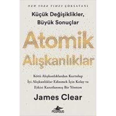 Atomik Aliskanliklar - Kücük Degisikler Büyük Sonuclar