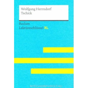 Tschick von Wolfgang Herrndorf: Lektüreschlüssel mit Inhaltsangabe, Interpretation, Prüfungsaufgaben mit Lösungen, Lernglossar. (Reclam Lektüreschlüss | Eva-Maria Scholz (ISBN: 9783150154786)