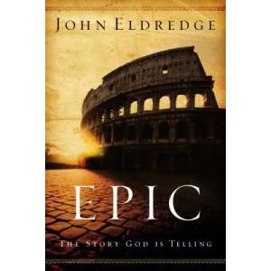 Epic | John Eldredge (ISBN: 9780785288794)