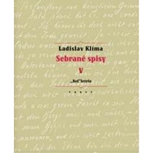 Sebrané spisy V. - „Bel“letrie - Ladislav Klíma, Erika Abrams ed.