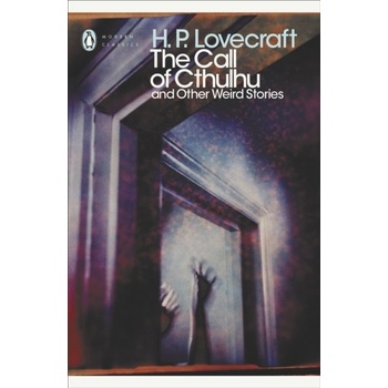 The Call of Cthulhu : And Other Weird Stories - H. P. Lovecraft